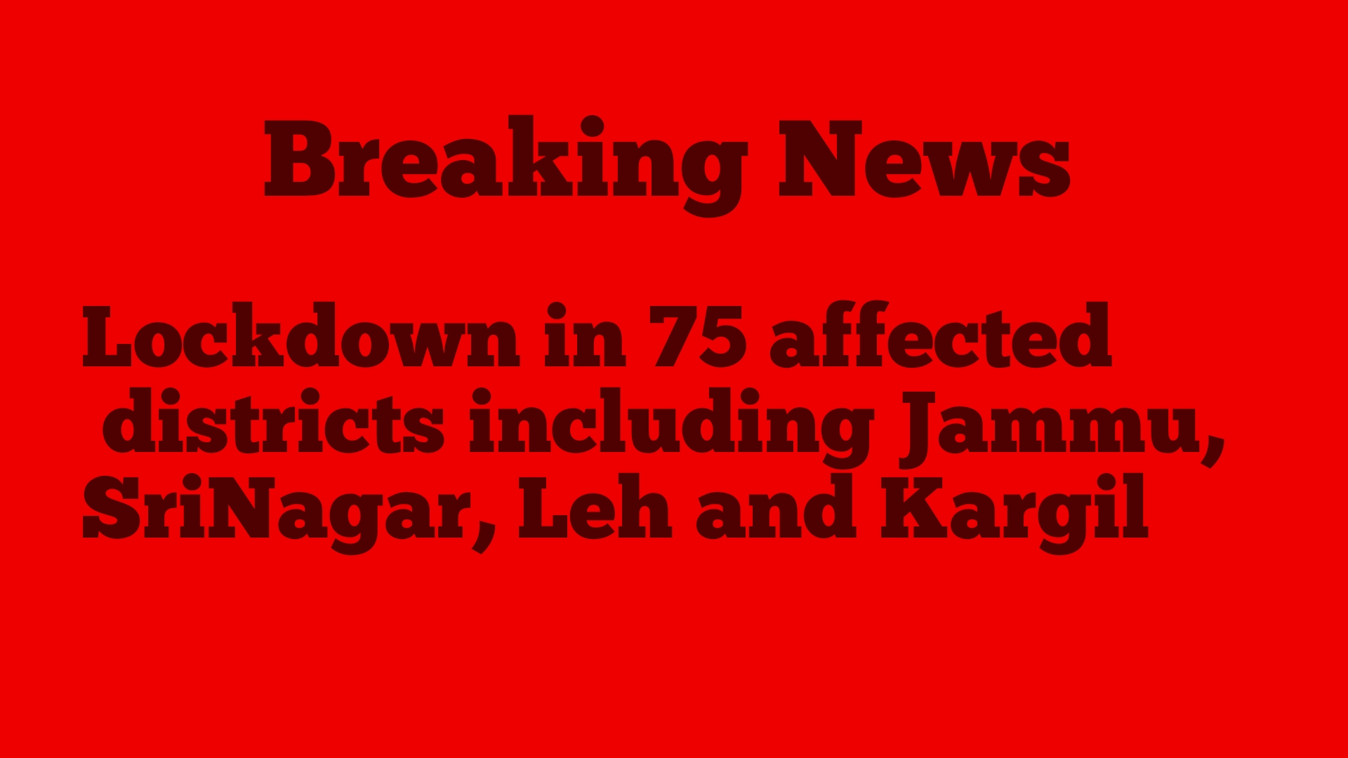 Jammu, Srinagar, Leh and Kargil among 75 districts put under Lockdown in India