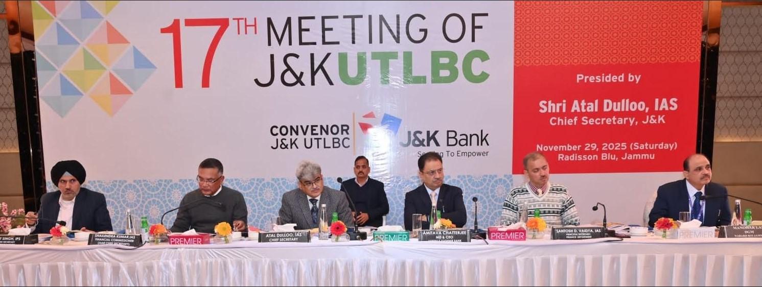 Chief Secretary chairs 17th J&K UTLBC meeting
