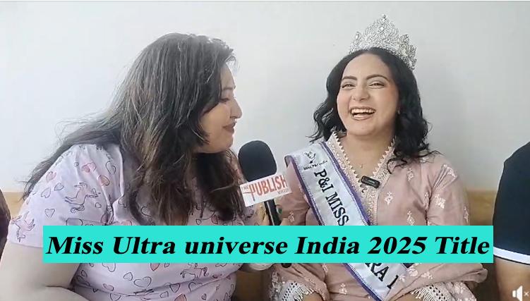 Daughter of soil 24 year old Ritul charak win’s *Miss Ultra universe India 2025 *title