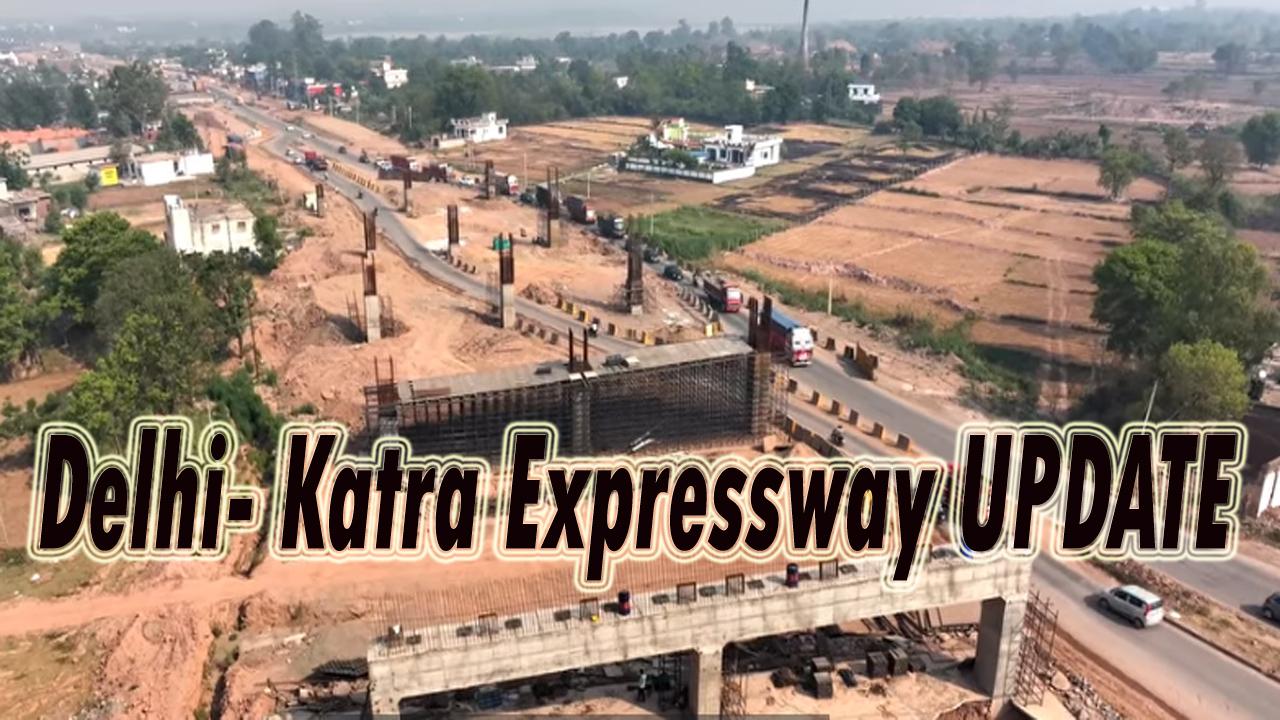 March 2027 तक पूरा हो जाएगा #Delhi-#Katra Expressway का काम :NHAI