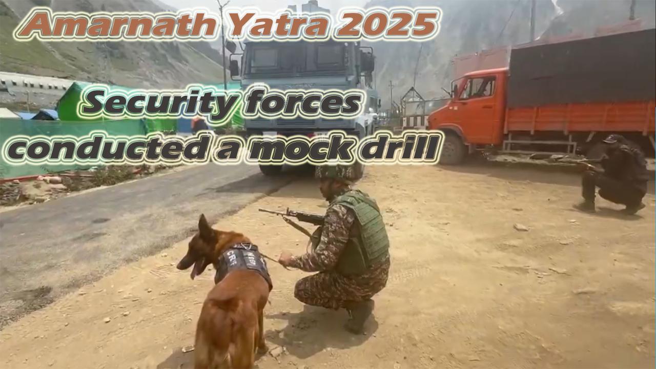 Ahead of the upcoming Amarnath Yatra: Security forces conducted a mock drill