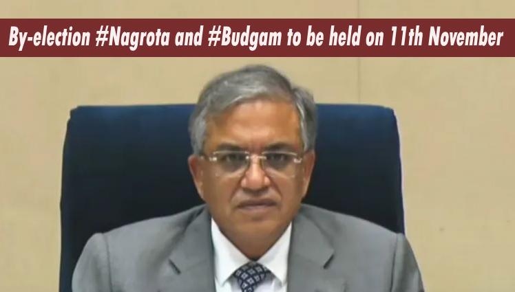 By-election #Nagrota and #Budgam to be held on 11th November; counting of votes on 14th November