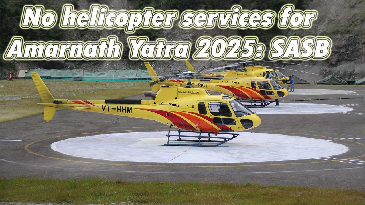 Amarnath Yatra 2025: No chopper service for pilgrims this year both routes